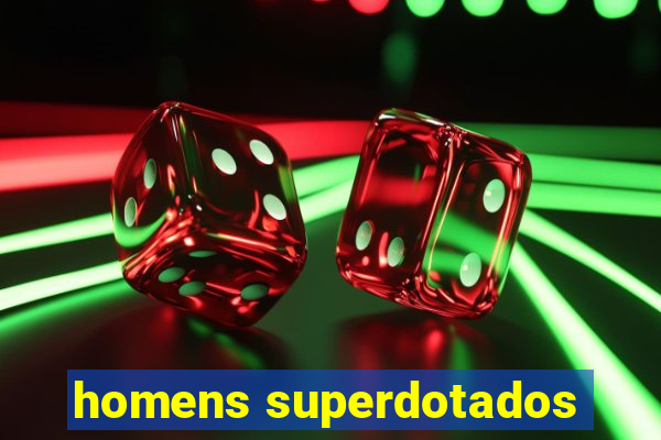 homens superdotados